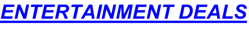 ENTERTAINMENT DEALS