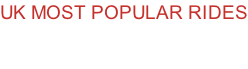 UK MOST POPULAR RIDES